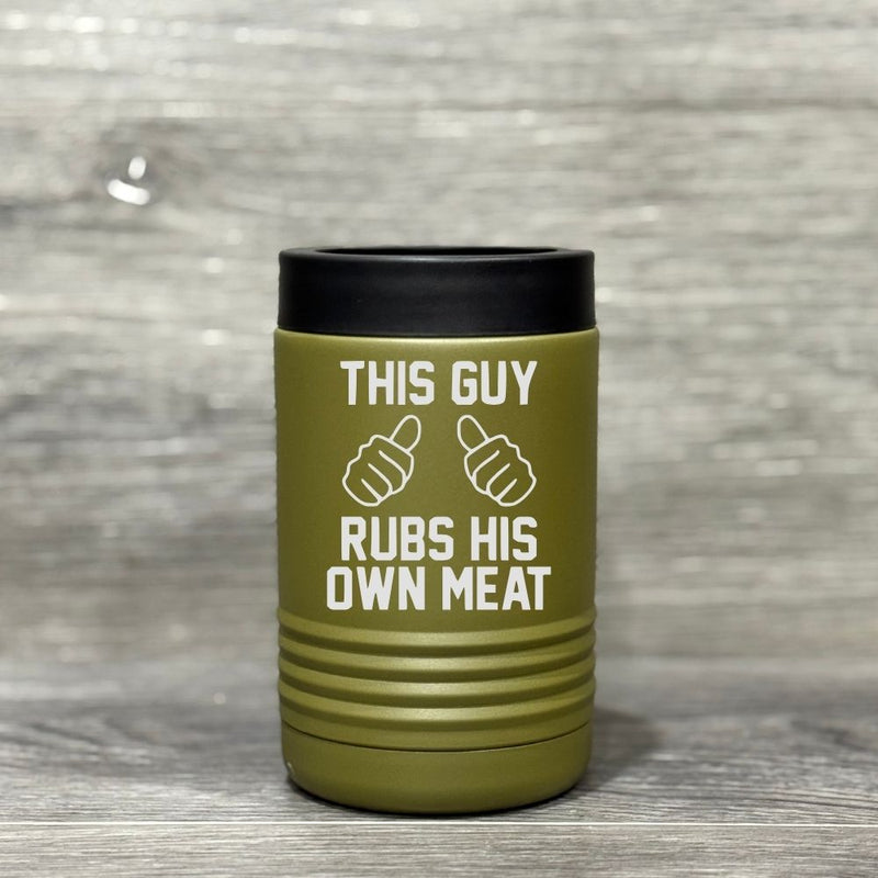 This Guy Rubs His Own Meat – Beverage Holder - Base Kreations